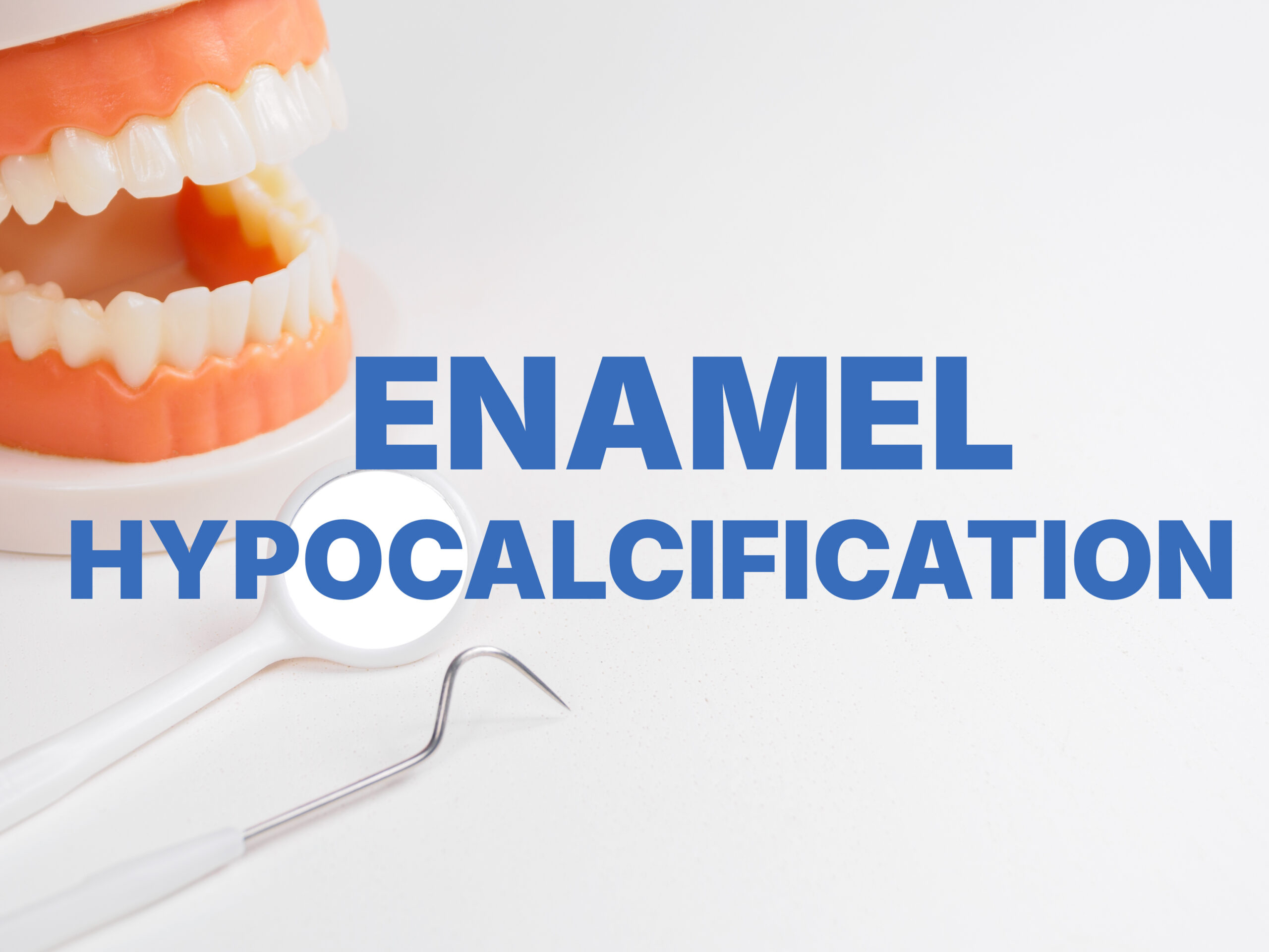 Hypocalcification